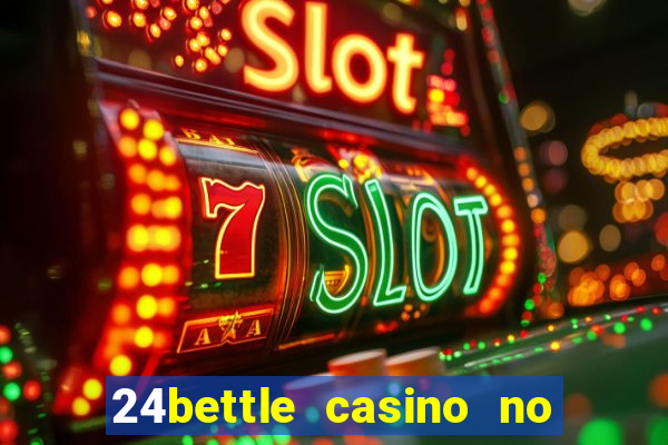 24bettle casino no deposit bonus