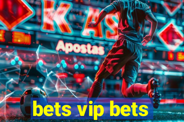 bets vip bets