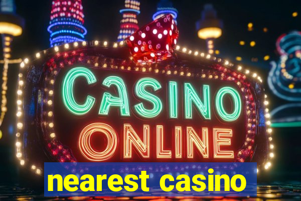 nearest casino