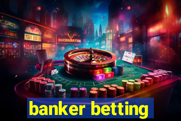 banker betting