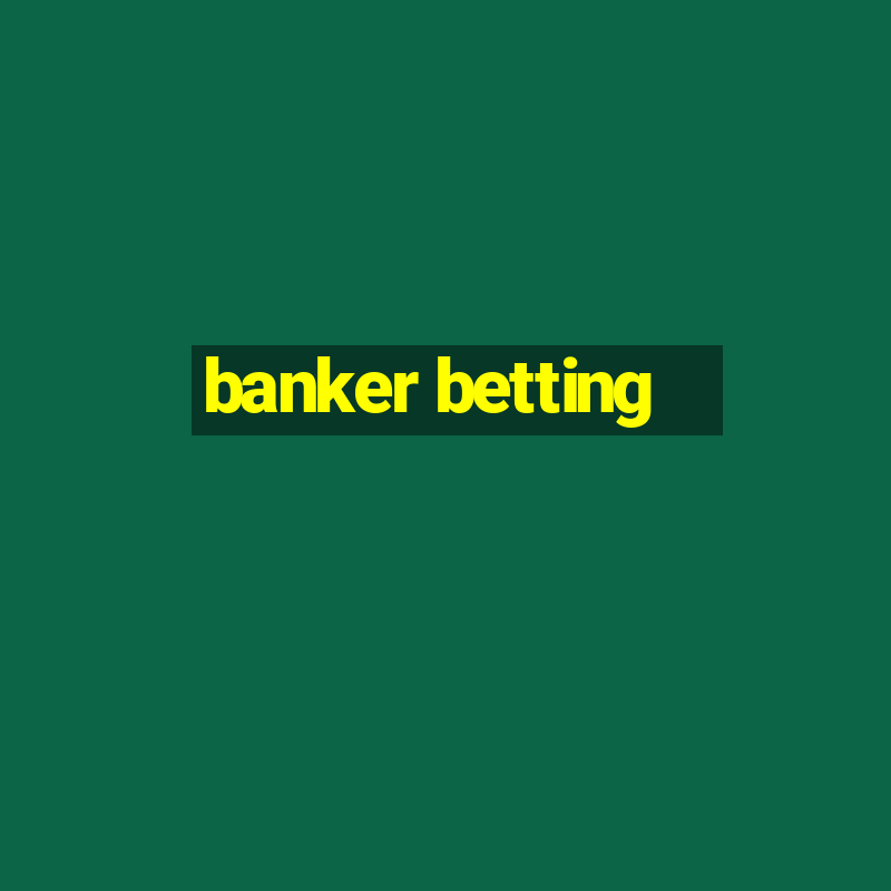 banker betting