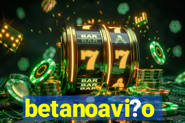 betanoavi?o