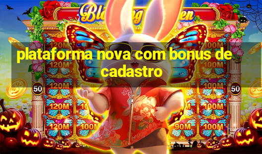 plataforma nova com bonus de cadastro