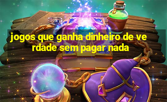 jogos que ganha dinheiro de verdade sem pagar nada