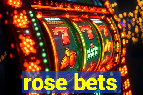 rose bets