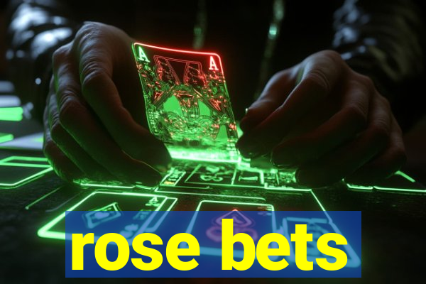 rose bets