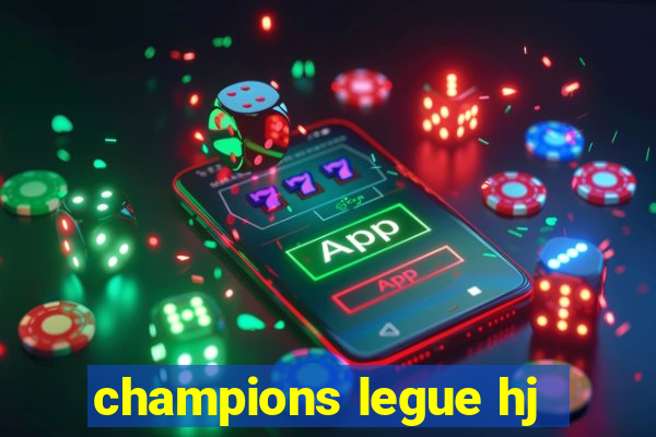 champions legue hj