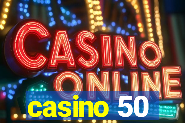 casino 50