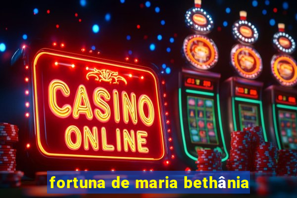 fortuna de maria bethânia