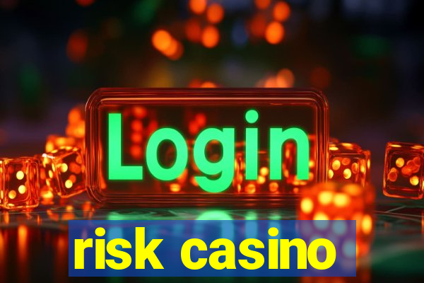 risk casino