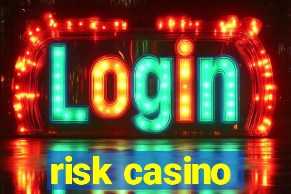 risk casino