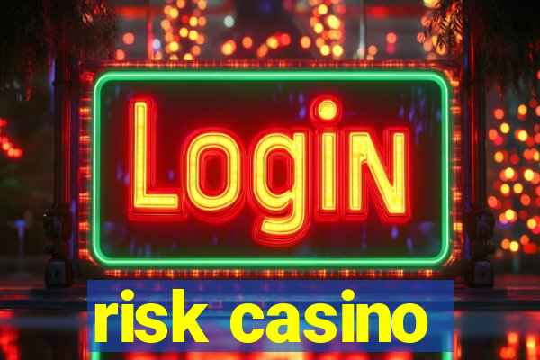 risk casino