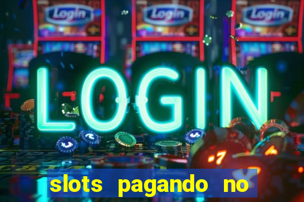 slots pagando no cadastro 2023