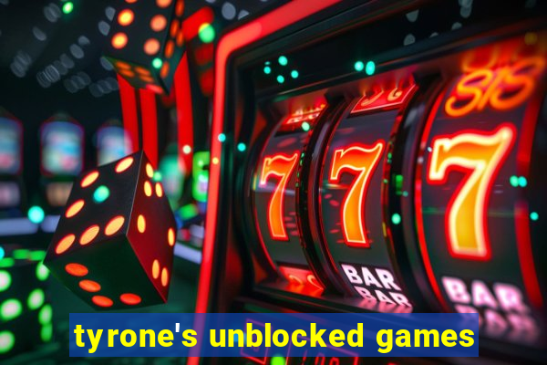 tyrone's unblocked games