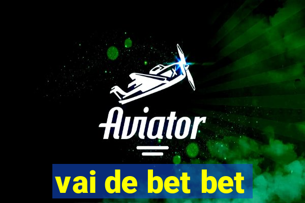 vai de bet bet