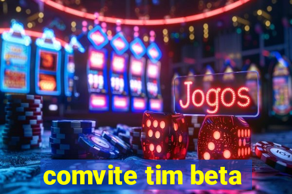 comvite tim beta