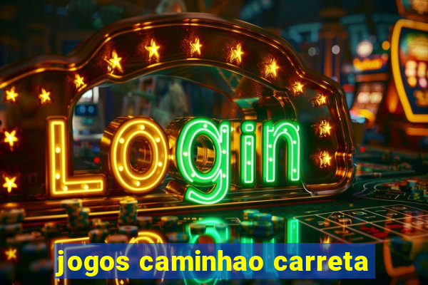 jogos caminhao carreta