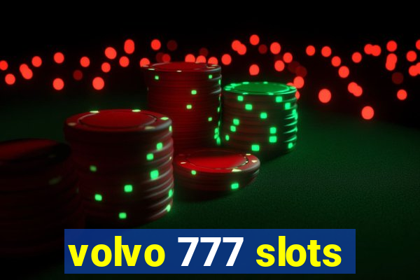 volvo 777 slots