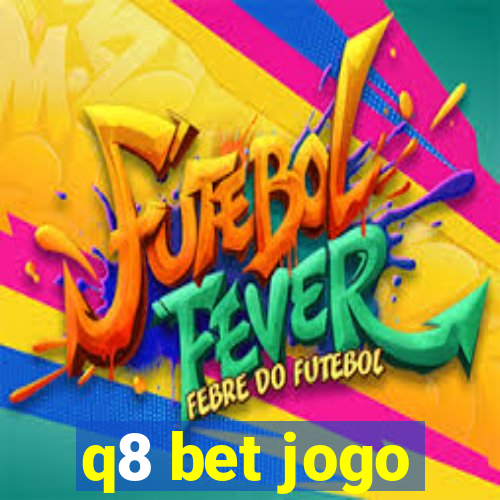 q8 bet jogo