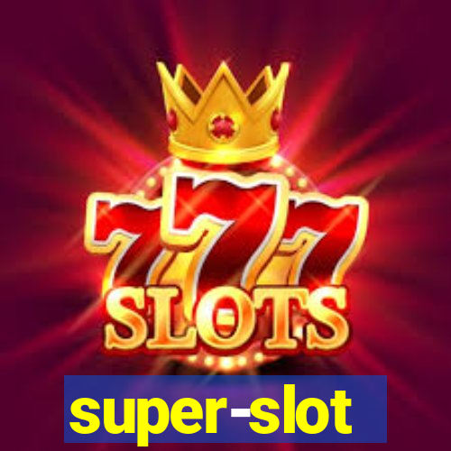 super-slot