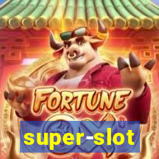 super-slot