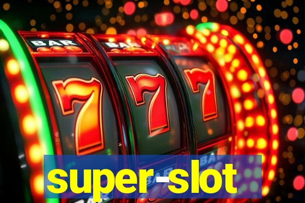 super-slot