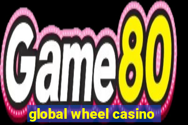 global wheel casino