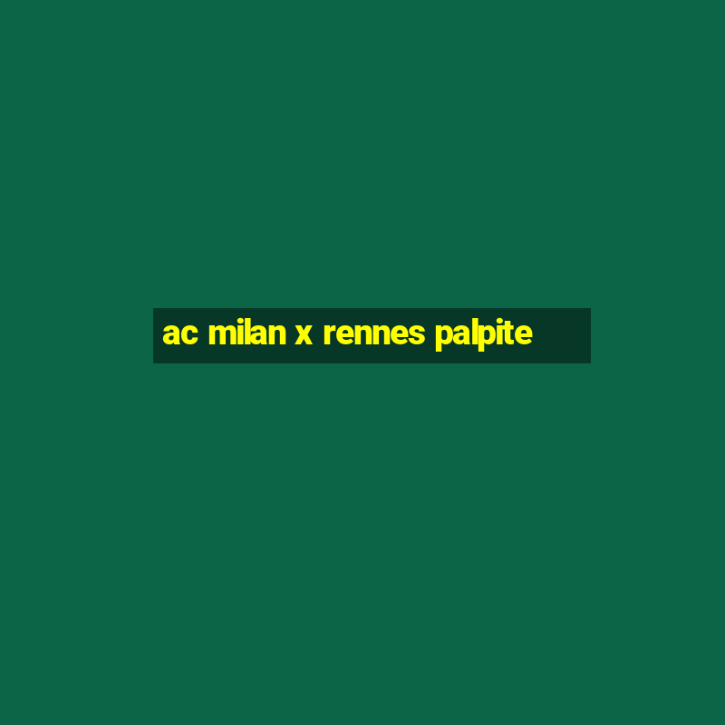 ac milan x rennes palpite