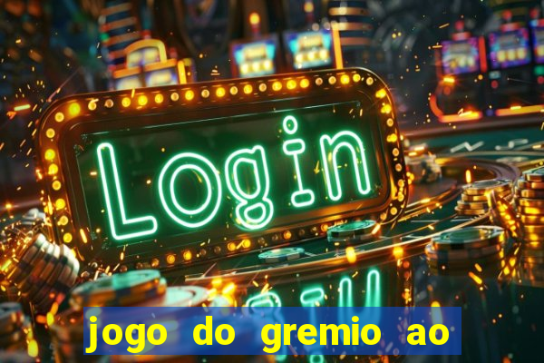 jogo do gremio ao vivo online