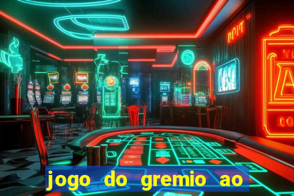 jogo do gremio ao vivo online