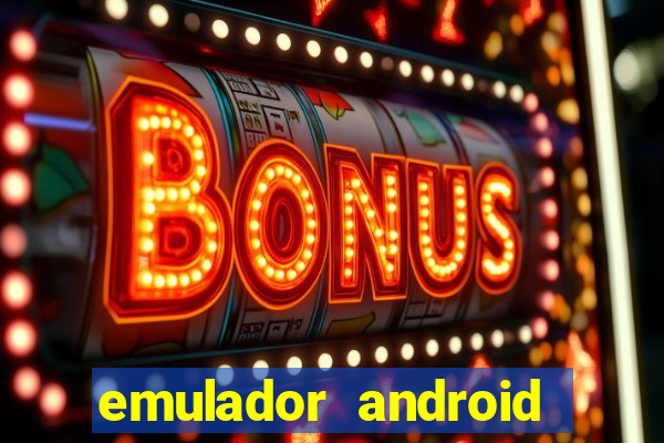 emulador android para pc fraco