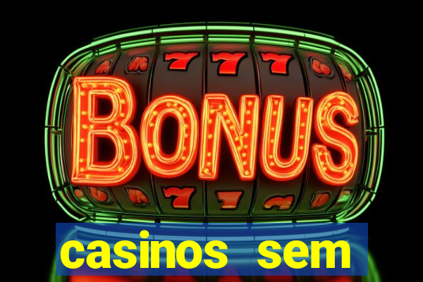 casinos sem deposito minimo