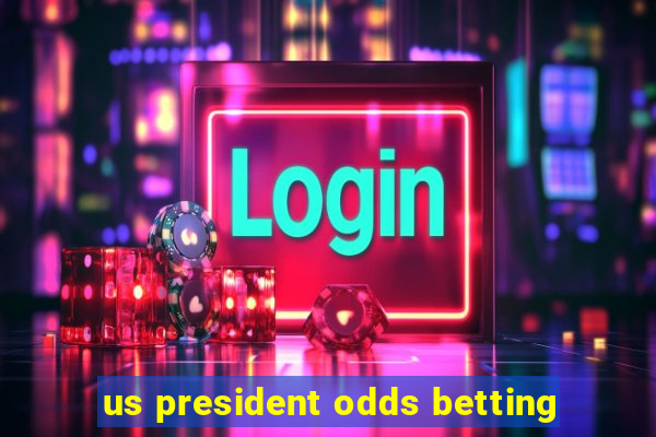 us president odds betting