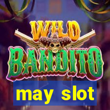 may slot