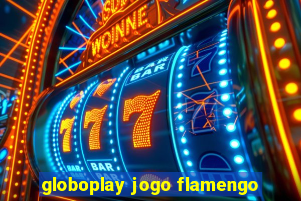 globoplay jogo flamengo