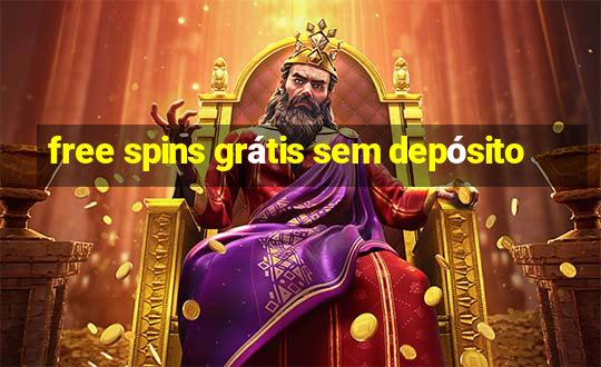 free spins grátis sem depósito