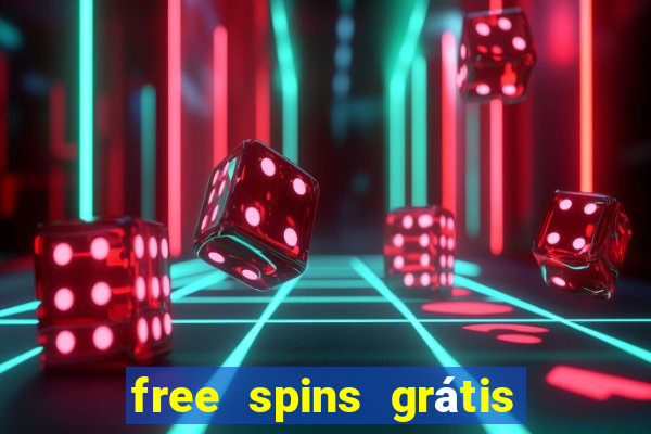 free spins grátis sem depósito