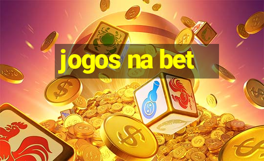 jogos na bet