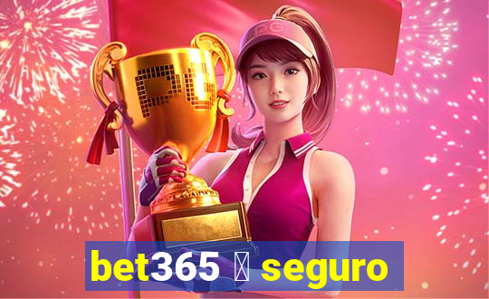 bet365 茅 seguro