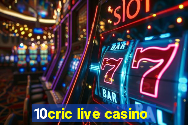 10cric live casino