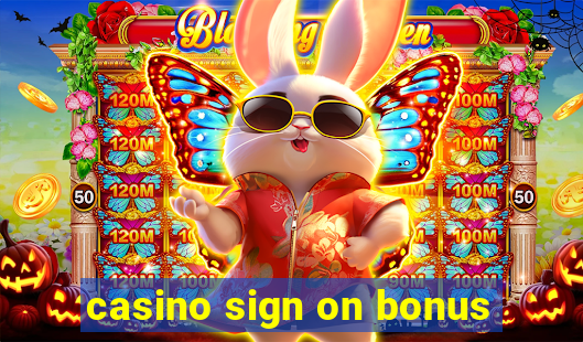 casino sign on bonus