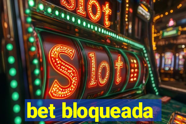 bet bloqueada