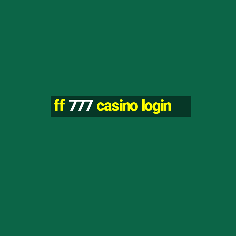 ff 777 casino login