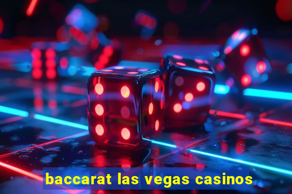 baccarat las vegas casinos