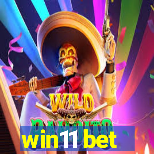 win11 bet