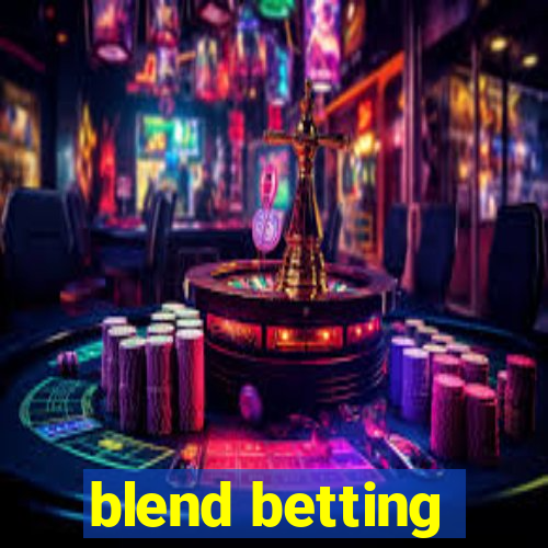 blend betting