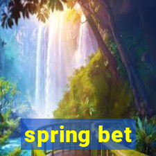 spring bet