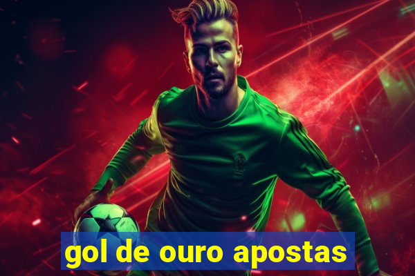 gol de ouro apostas