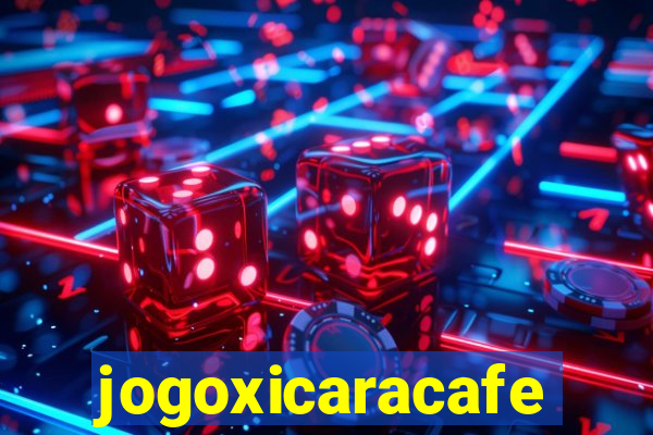 jogoxicaracafe