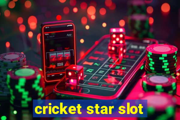 cricket star slot